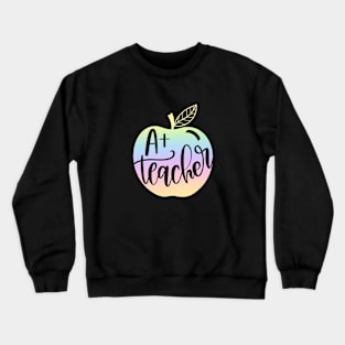 A+ teacher Crewneck Sweatshirt